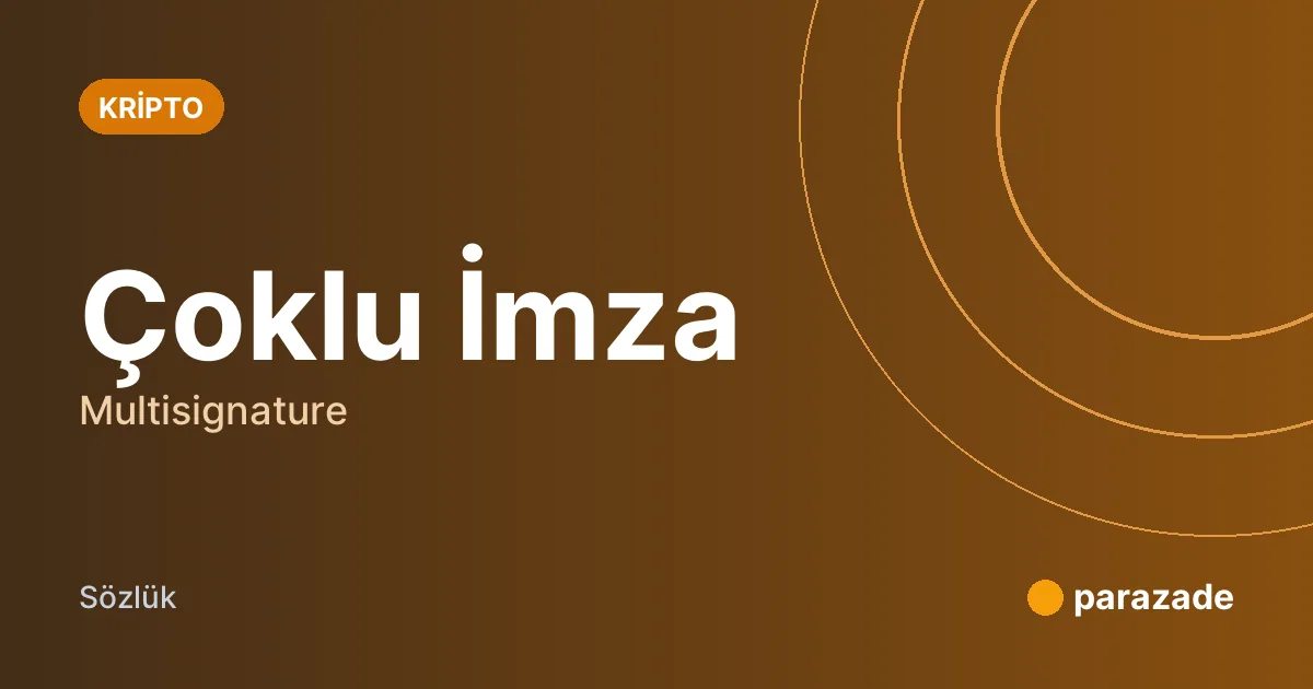 Çoklu İmza nedir?