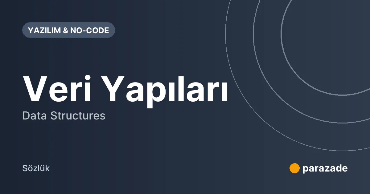 Veri Yapıları nedir?