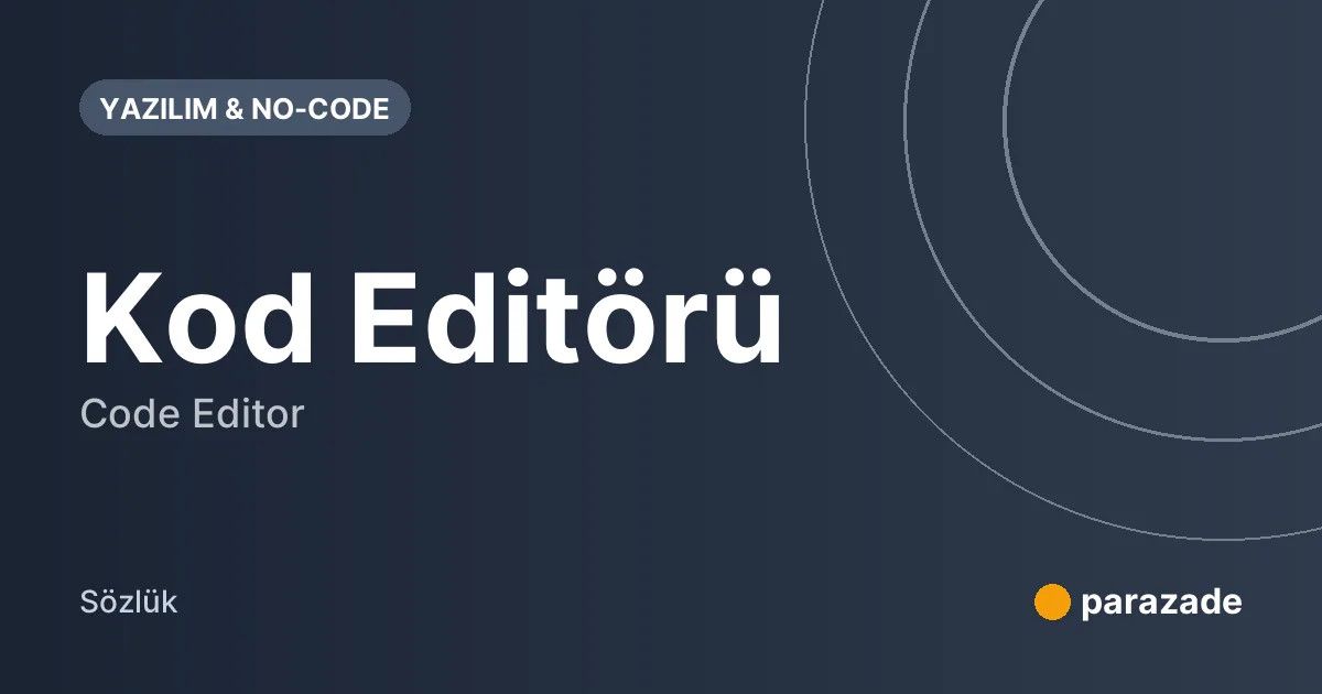 Kod Editörü nedir?
