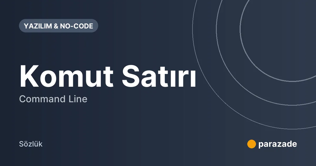 Komut Satırı nedir?