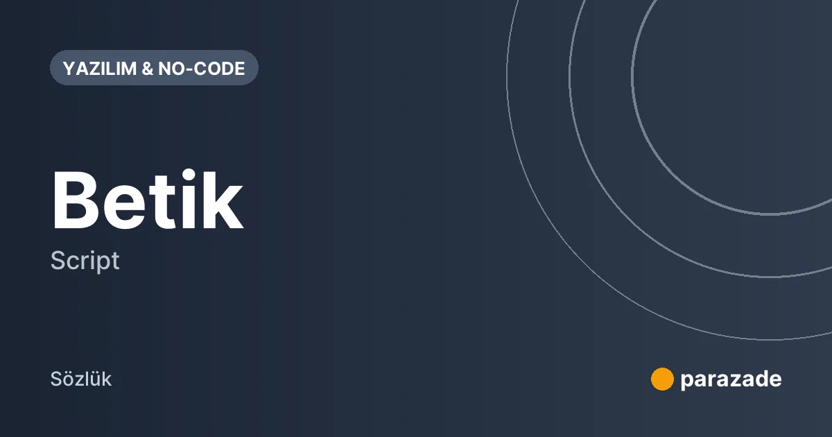 Betik nedir?
