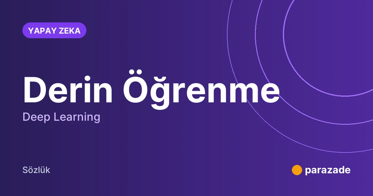 Derin Öğrenme nedir?