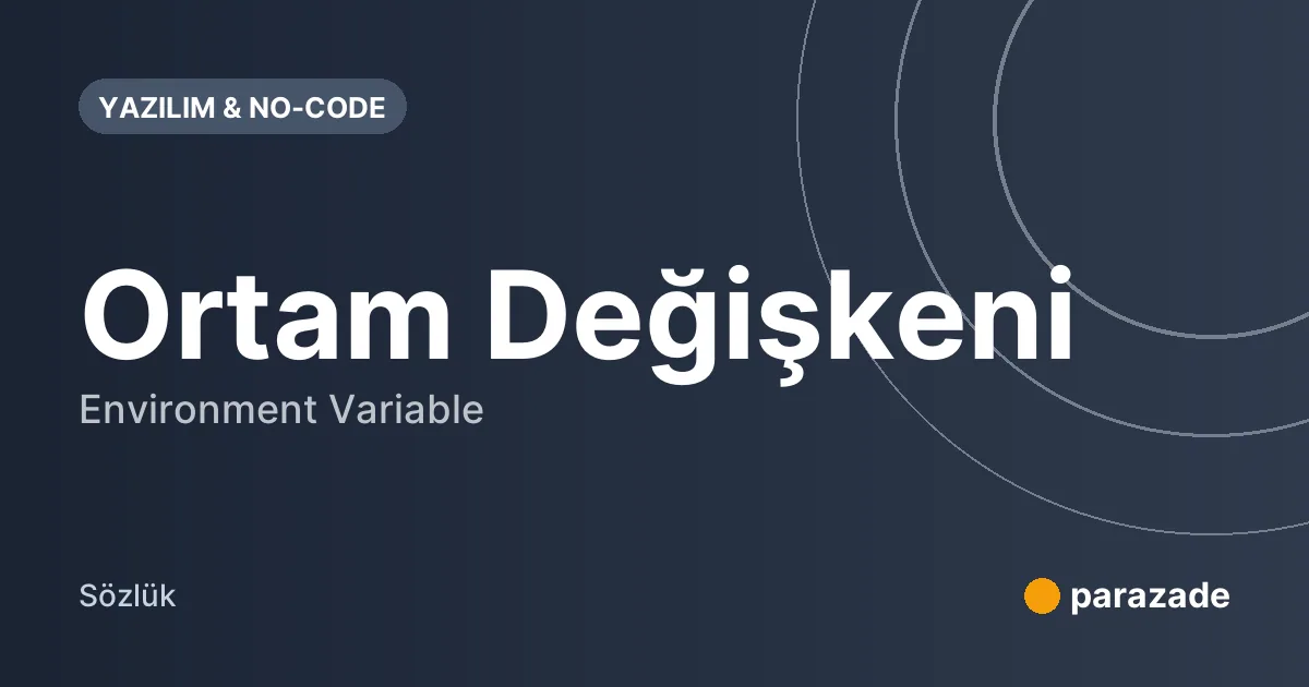 Ortam Değişkeni nedir?