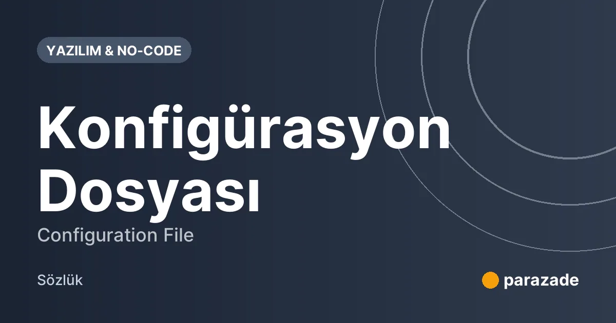 Konfigürasyon Dosyası nedir?
