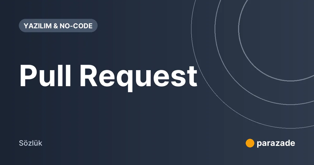 Pull Request nedir?