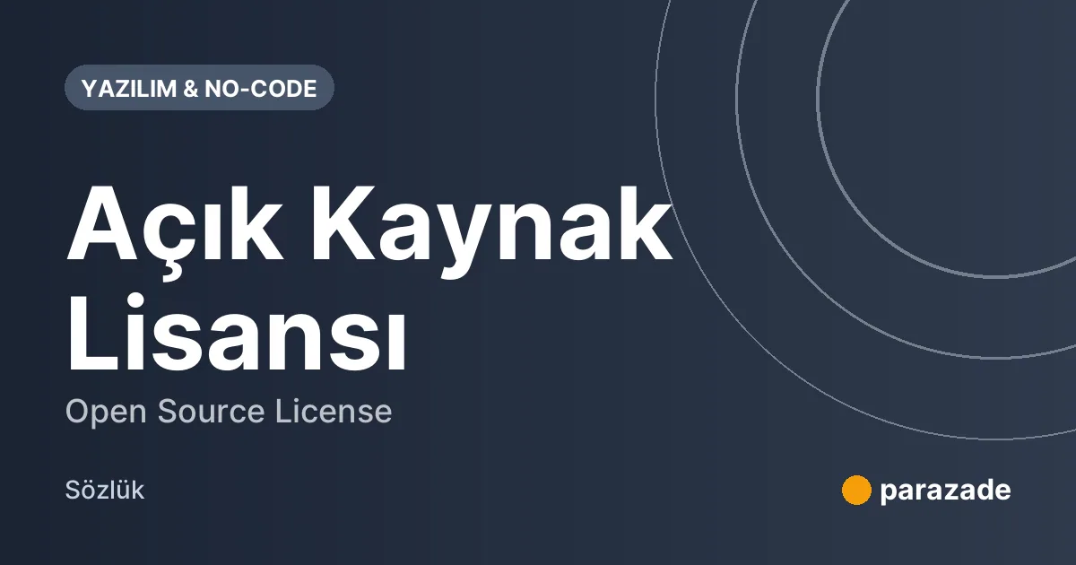 Açık Kaynak Lisansı nedir?