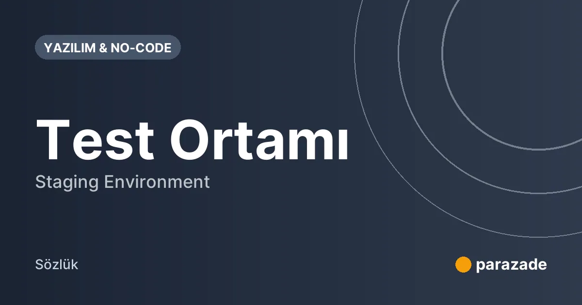 Test Ortamı nedir?