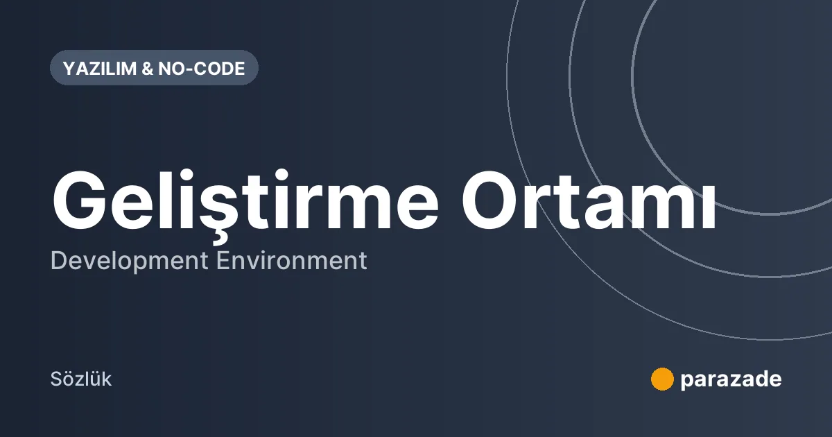 Geliştirme Ortamı nedir?