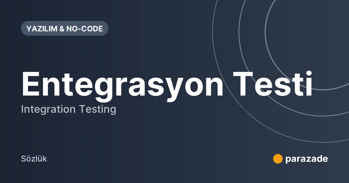 Entegrasyon Testi nedir?
