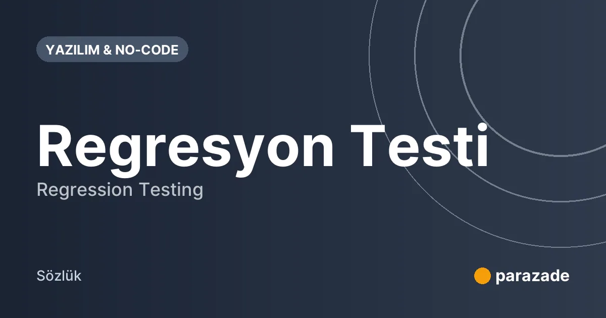 Regresyon Testi nedir?