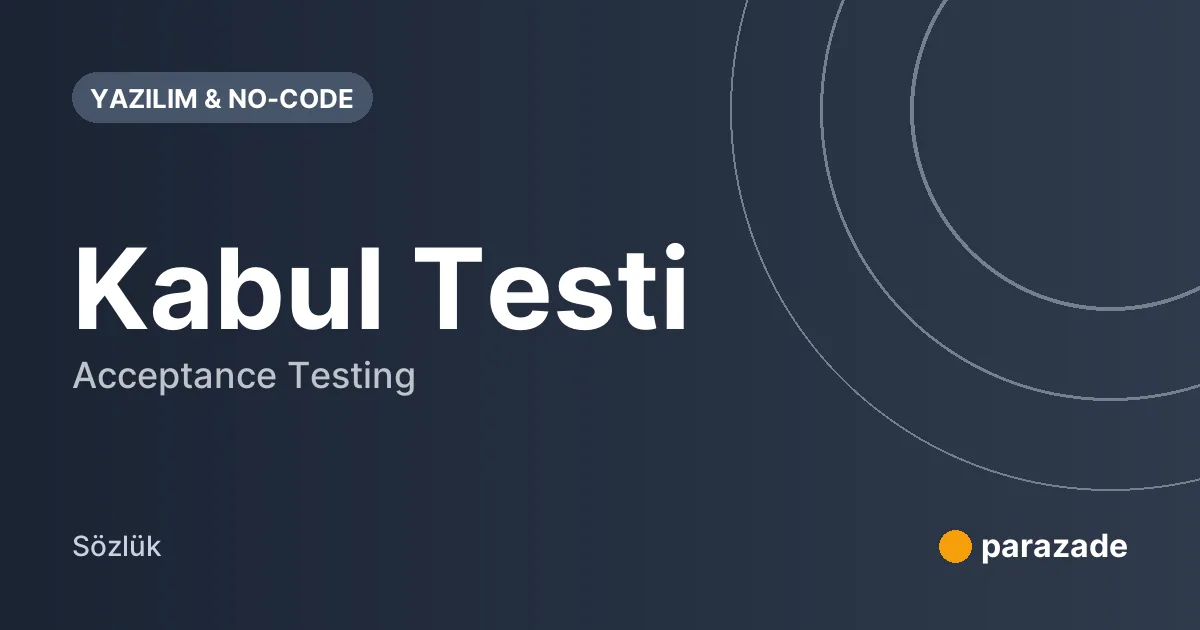 Kabul Testi nedir?