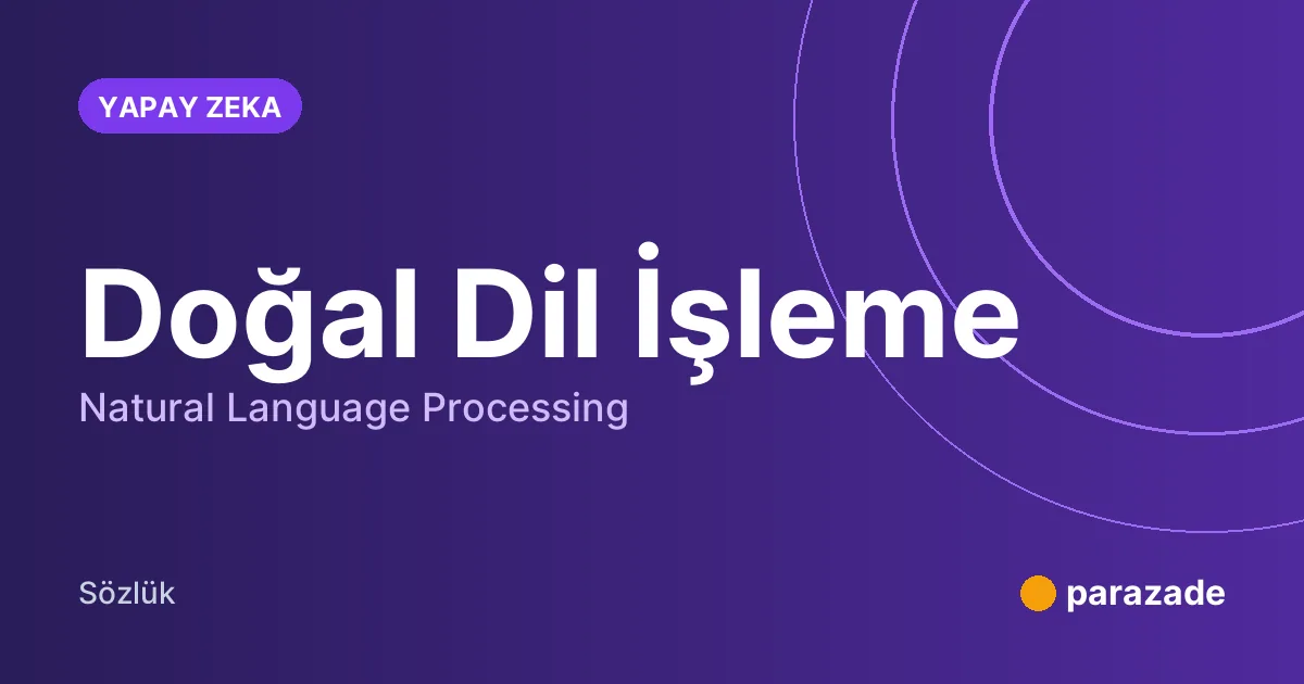 Doğal Dil İşleme nedir?