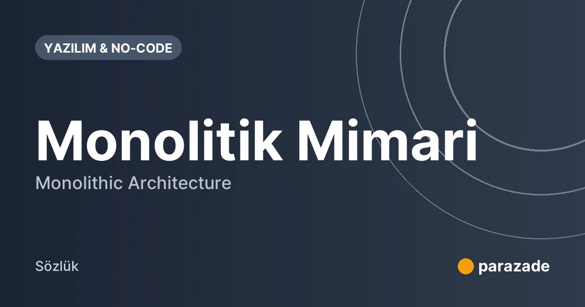 Monolitik Mimari nedir?