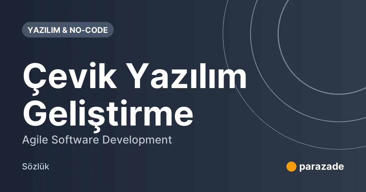 Çevik Yazılım Geliştirme nedir?