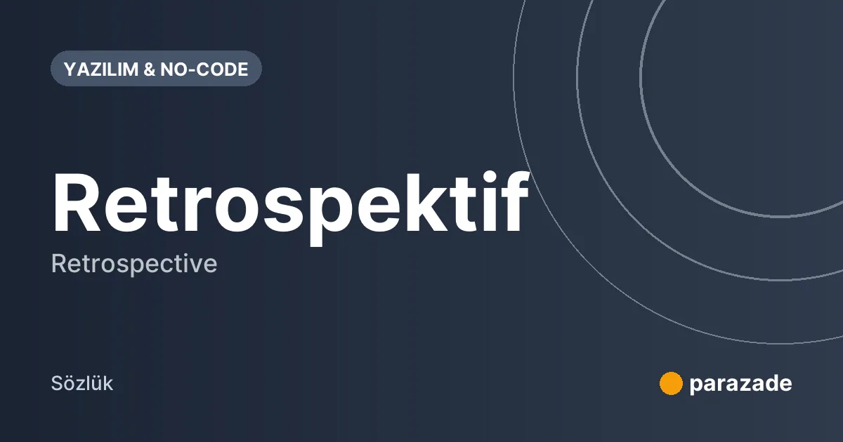 Retrospektif nedir?