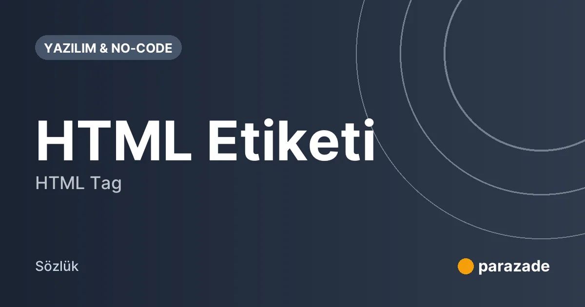 HTML Etiketi nedir?