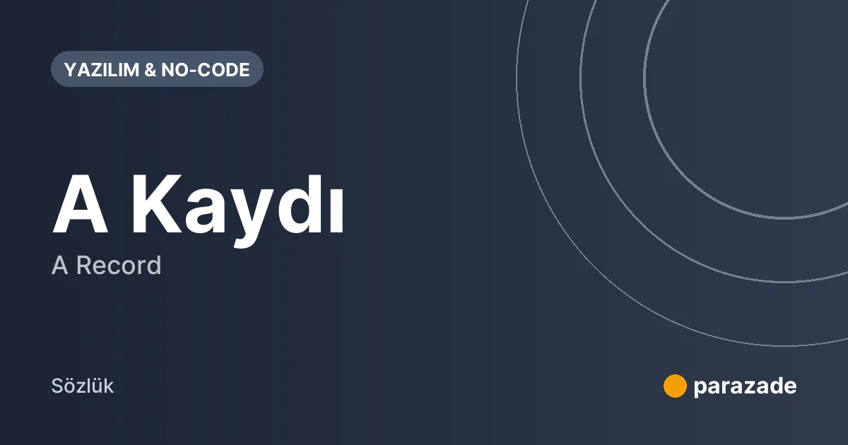 A Kaydı nedir?