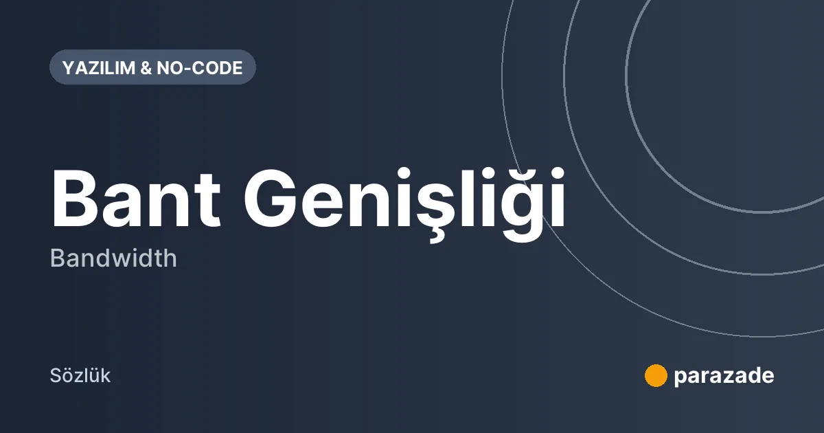 Bant Genişliği nedir?