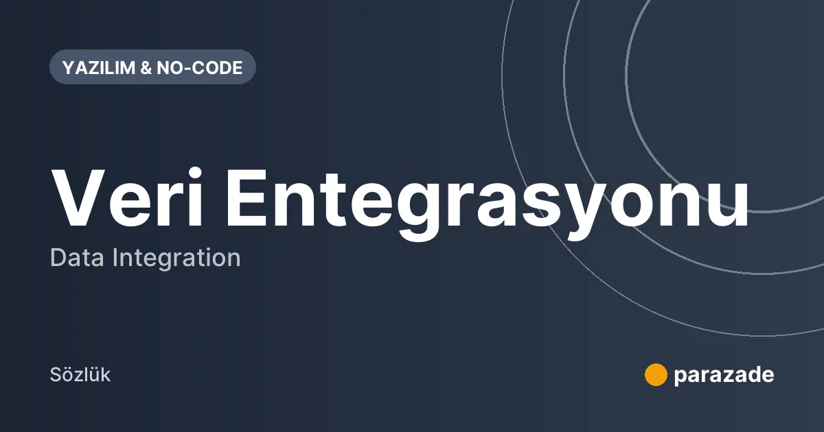 Veri Entegrasyonu nedir?