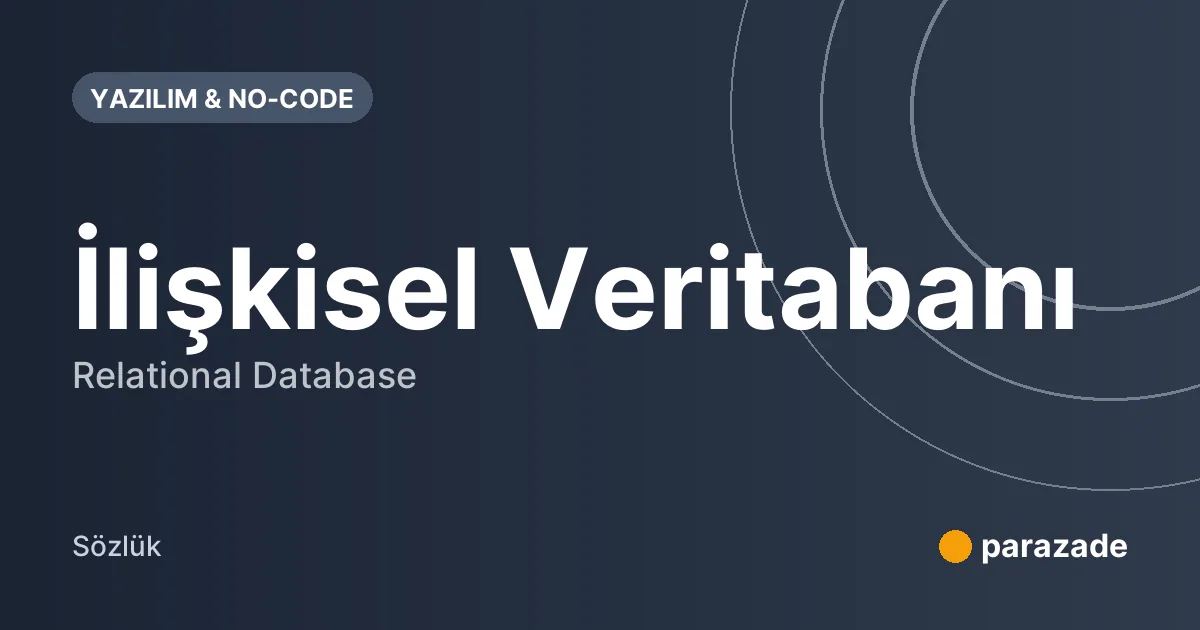 İlişkisel Veritabanı nedir?