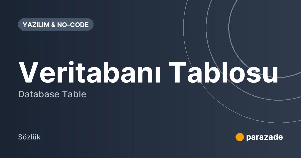 Veritabanı Tablosu nedir?
