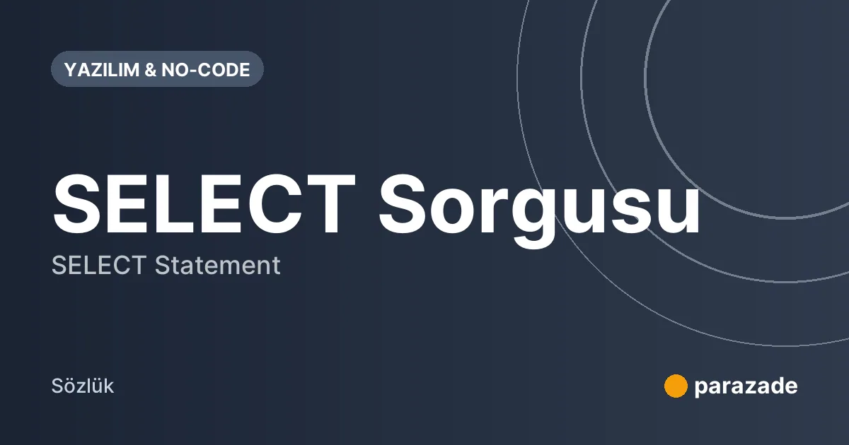 SELECT Sorgusu nedir?