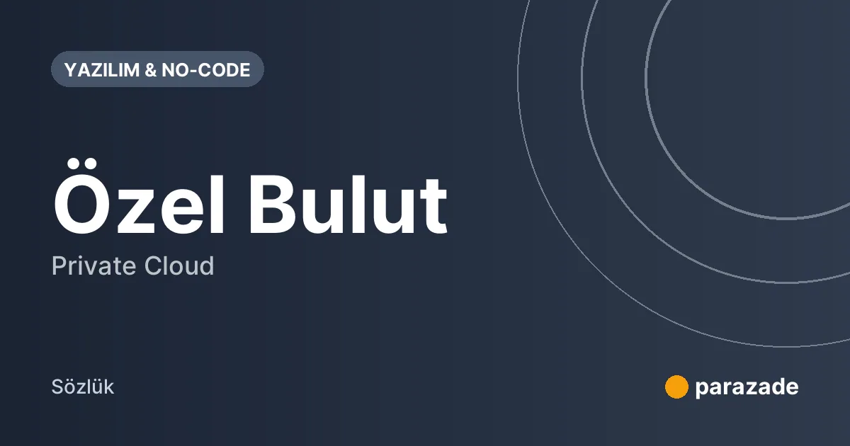 Özel Bulut nedir?