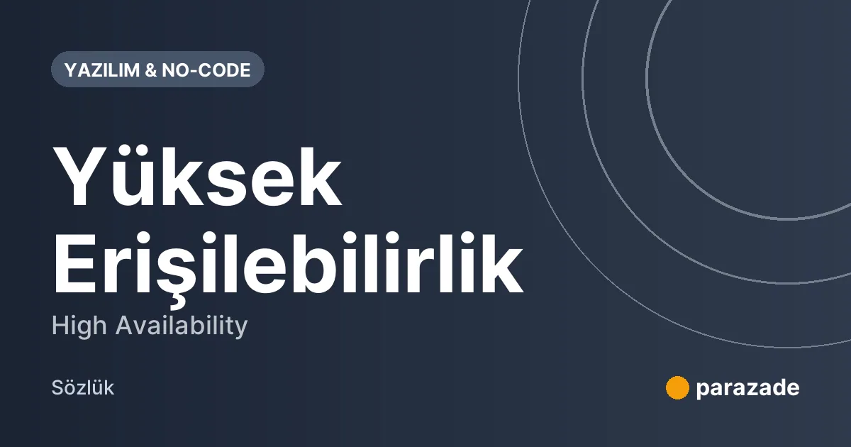Yüksek Erişilebilirlik nedir?