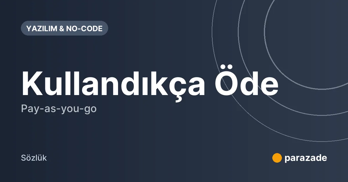 Kullandıkça Öde nedir?