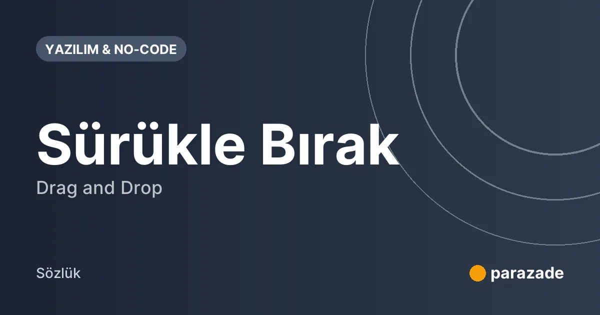 Sürükle Bırak nedir?