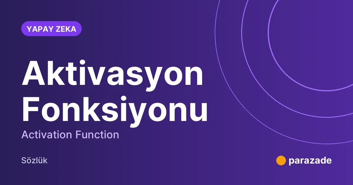 Aktivasyon Fonksiyonu nedir?