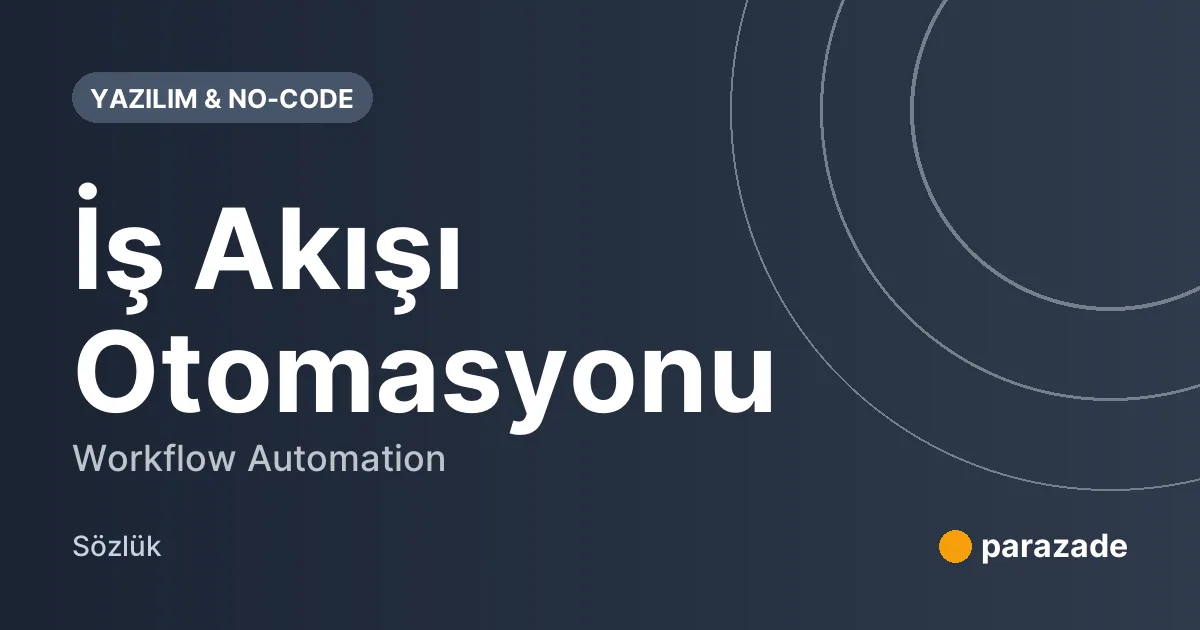 İş Akışı Otomasyonu nedir?