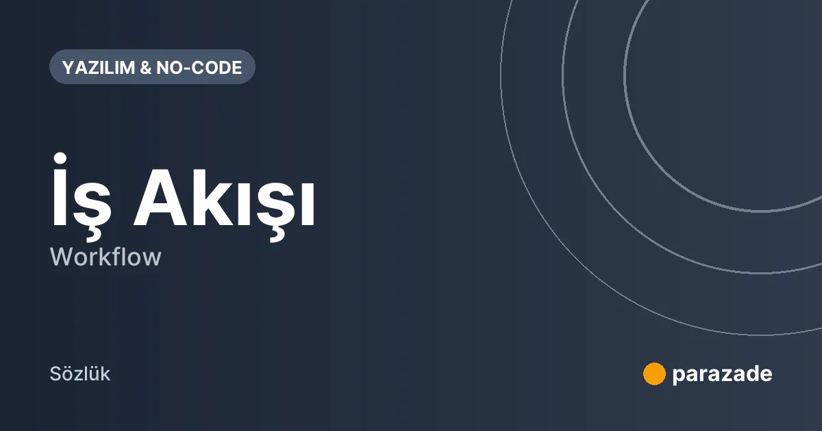 İş Akışı nedir?