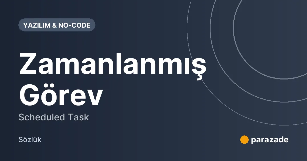 Zamanlanmış Görev nedir?