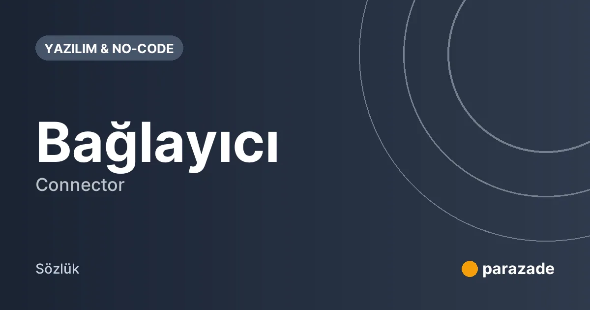 Bağlayıcı nedir?