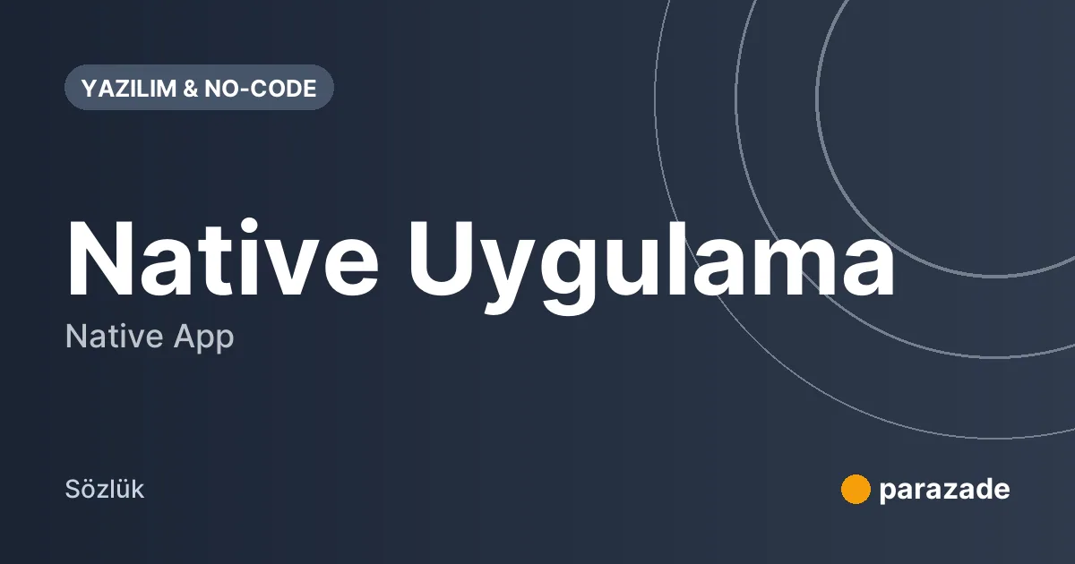 Native Uygulama nedir?