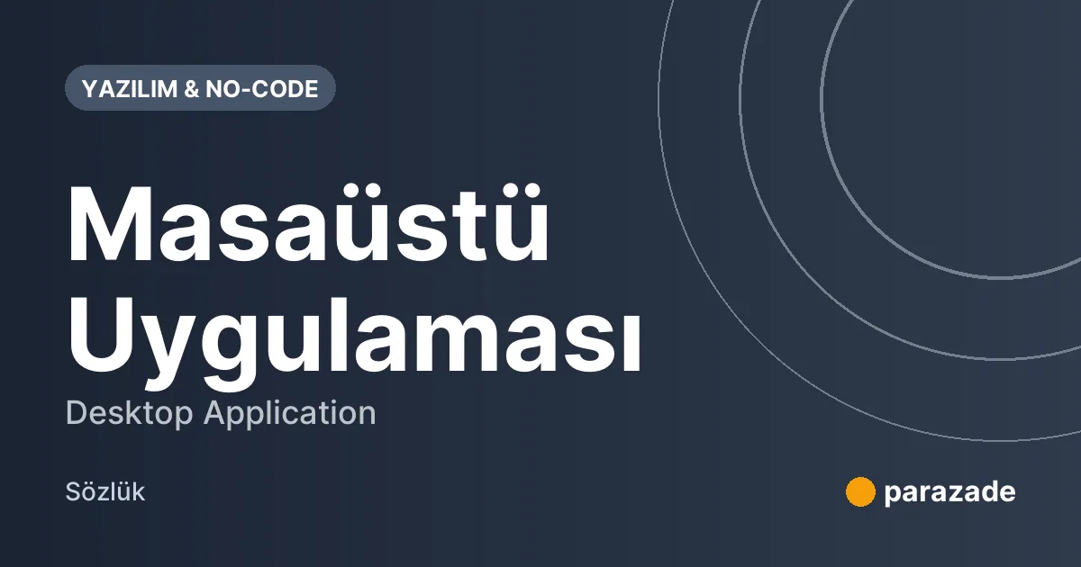 Masaüstü Uygulaması nedir?