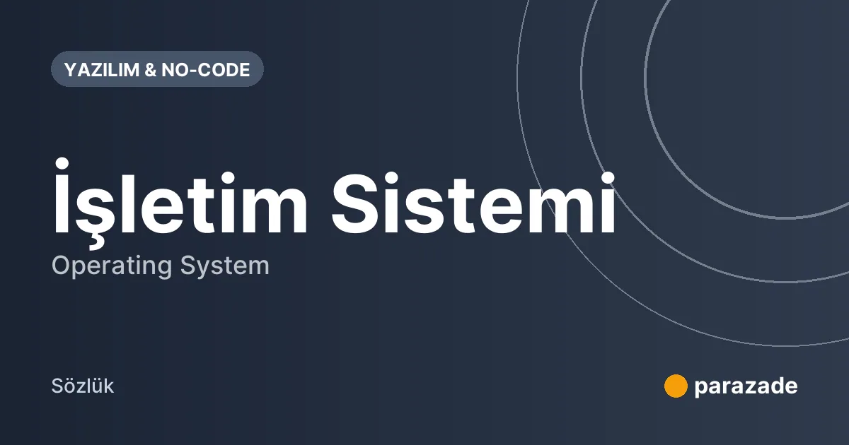 İşletim Sistemi nedir?