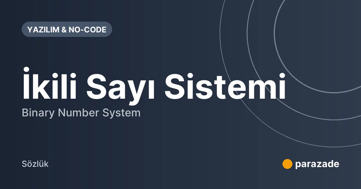 İkili Sayı Sistemi nedir?
