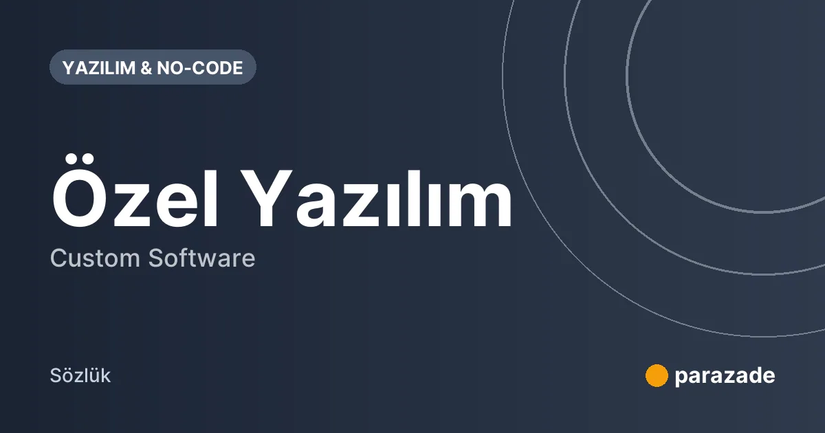 Özel Yazılım nedir?