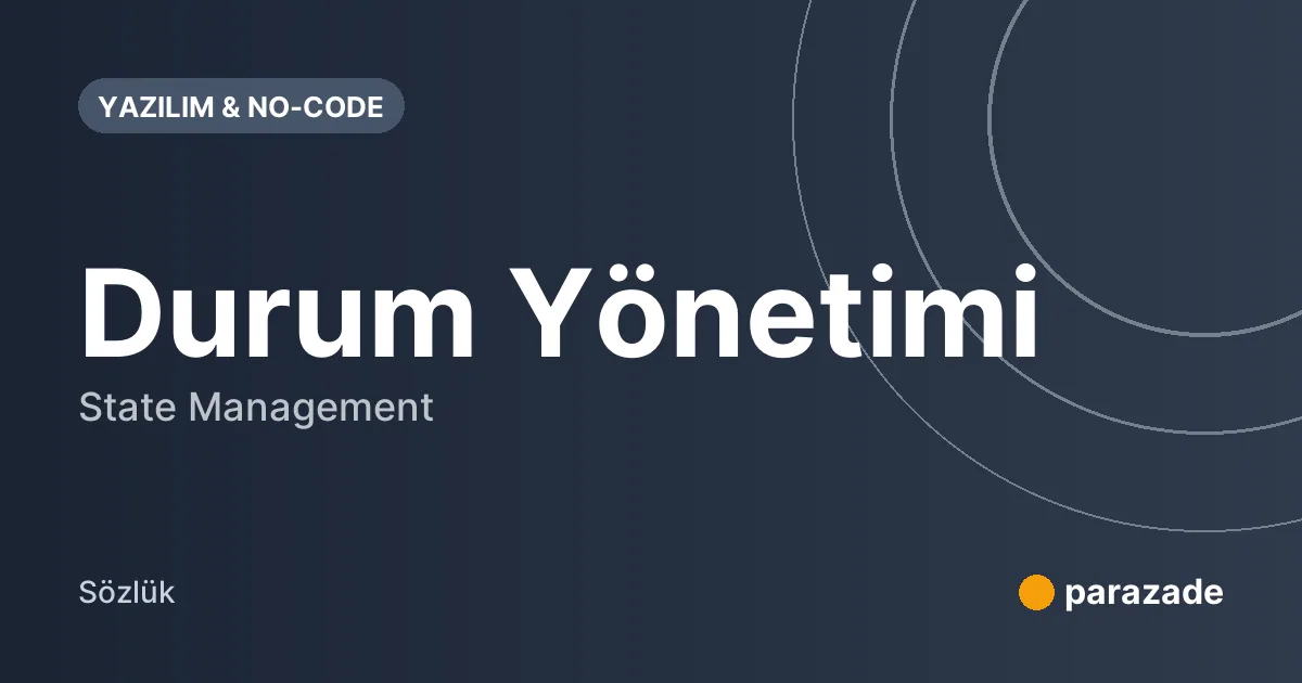 Durum Yönetimi nedir?