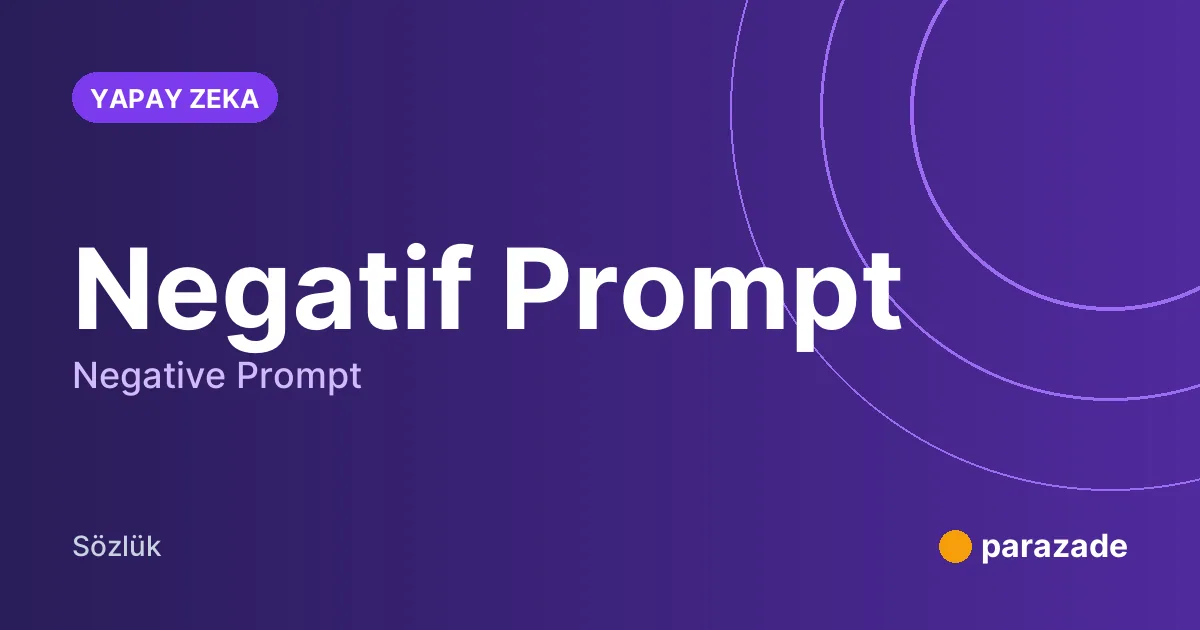Negatif Prompt nedir?
