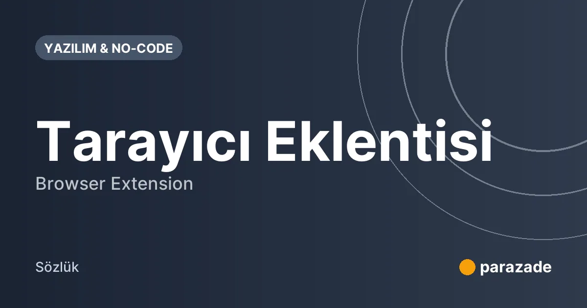 Tarayıcı Eklentisi nedir?