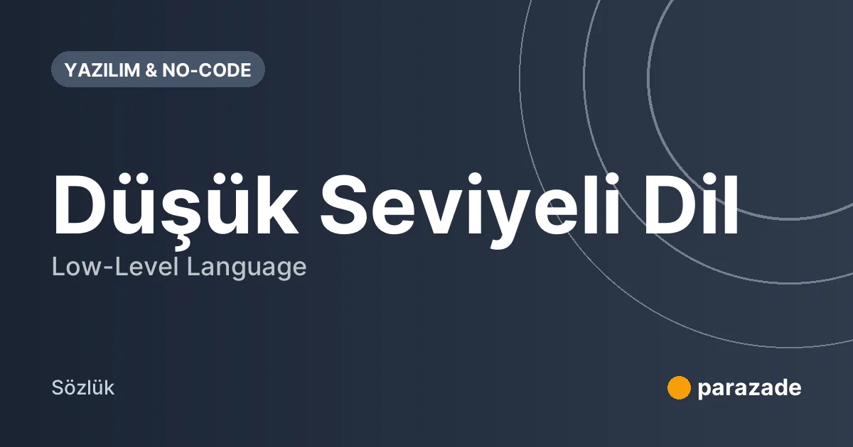 Düşük Seviyeli Dil nedir?