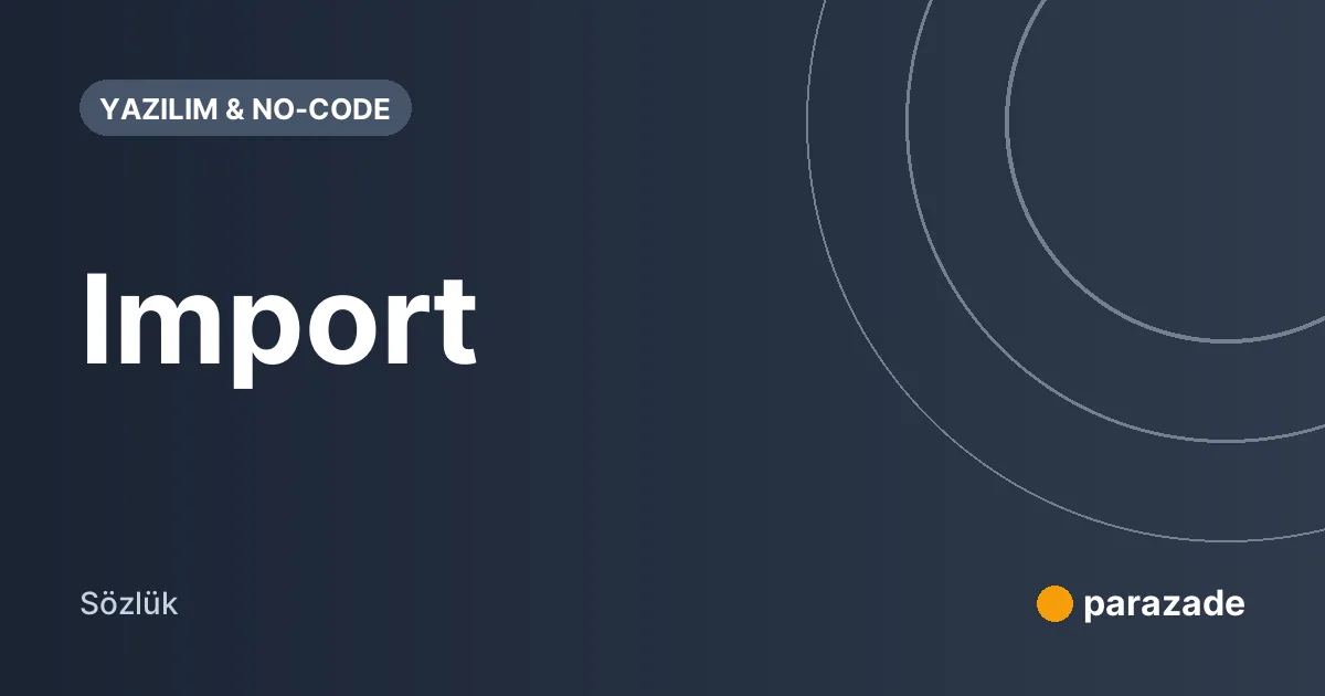 Import nedir?
