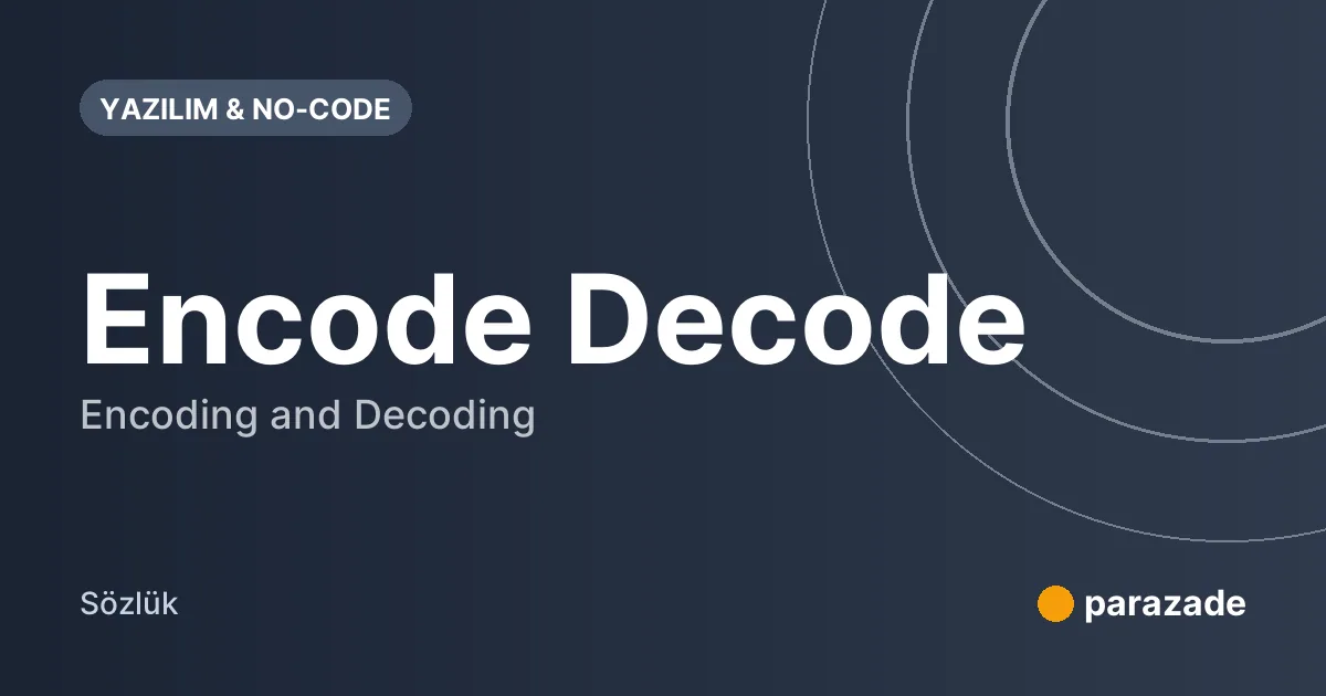 Encode Decode nedir?