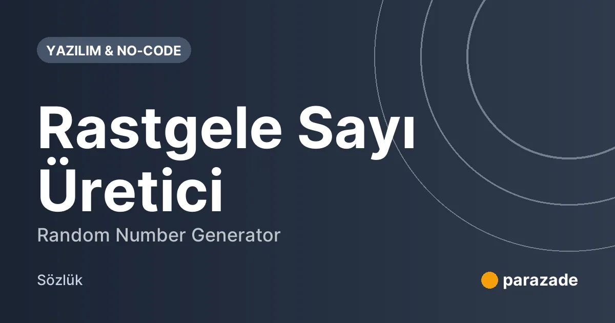 Rastgele Sayı Üretici nedir?