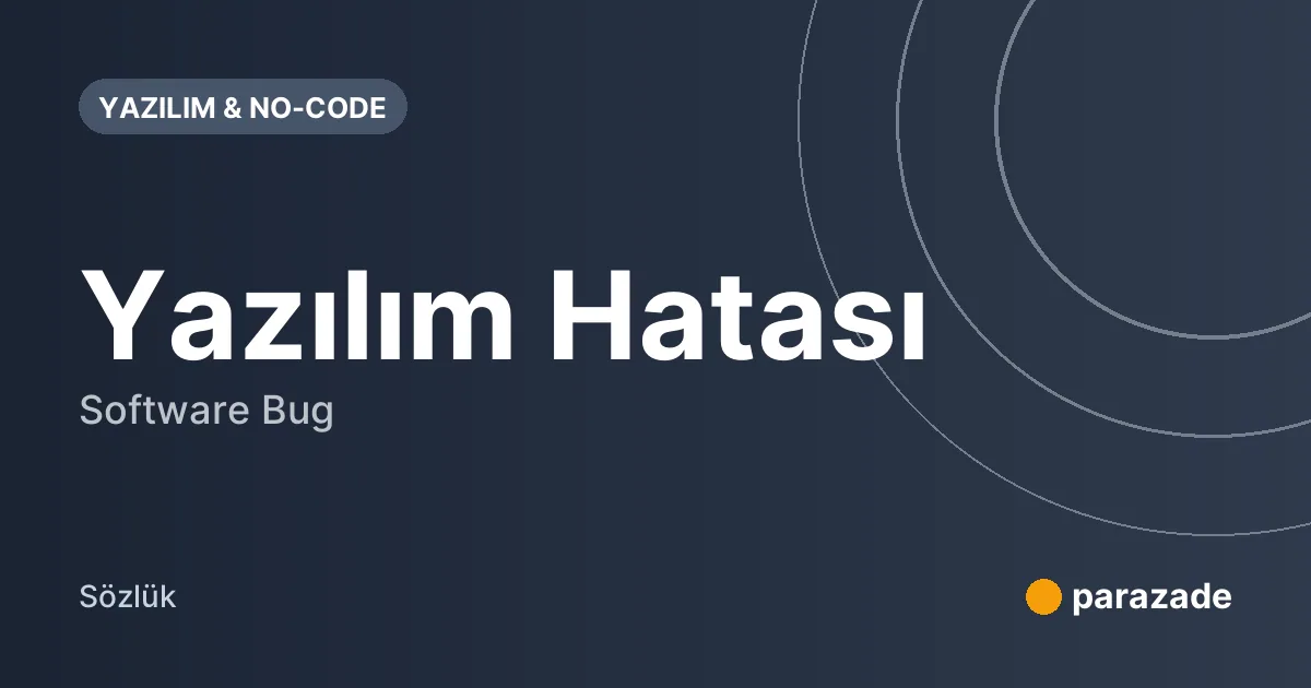 Yazılım Hatası nedir?