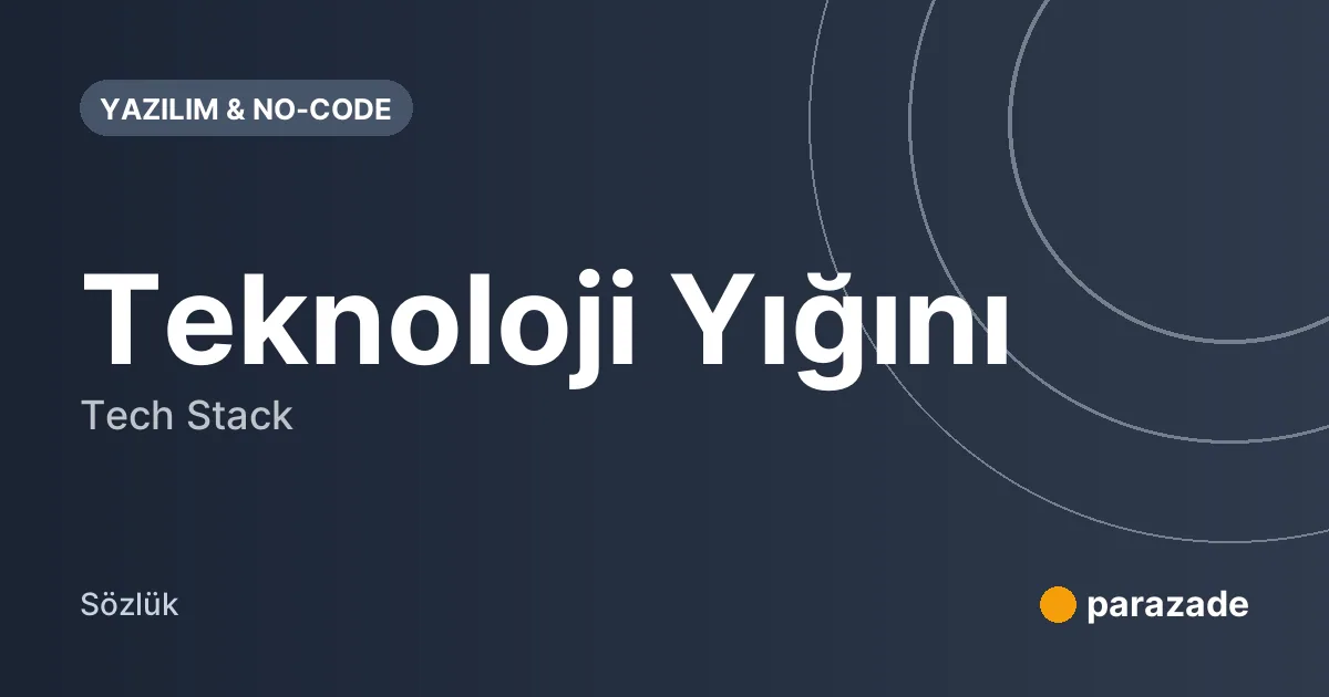 Teknoloji Yığını nedir?