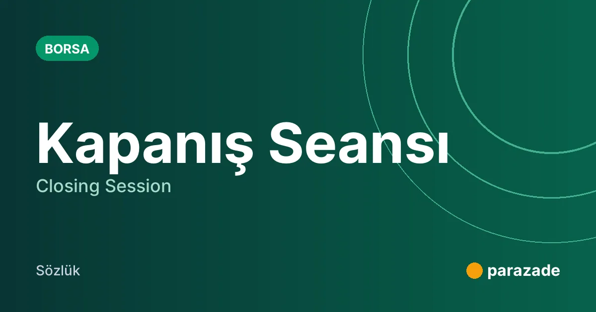 Kapanış Seansı nedir?